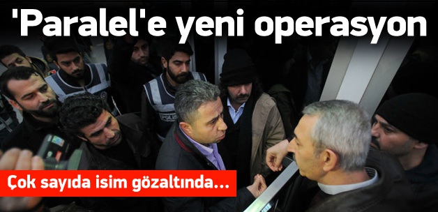 Paralel yapıya şafak operasyonu!