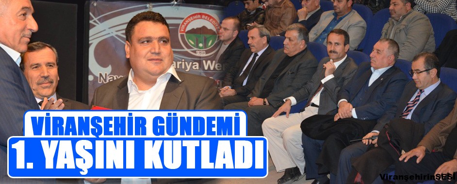 Viranşehir Gündemi 1. Yaşını Kutladı