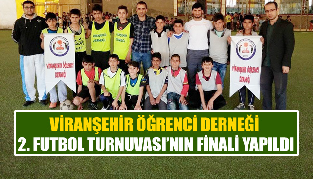 Viranşehir Öğrenci Derneği 2. Futbol Turnuvası’nın Finali Yapıldı