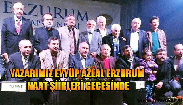 Yazarımız Eyyüp Azlal Erzurum Naat Şiirleri Gecesinde