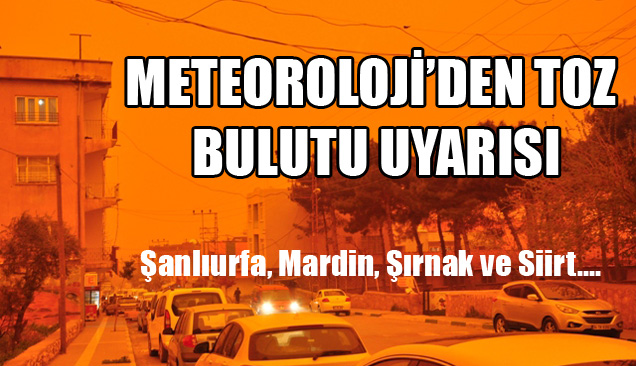 Meteoroloji’den Toz Bulutu Uyarısı