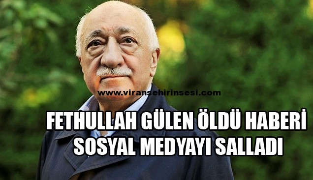 Fethullah Gülen Öldü Haberi Sosyal Medyayı Salladı