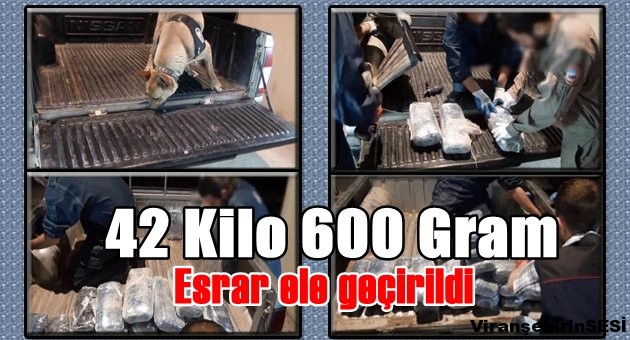 42 Kilo 600 Gram Esrar ele geçirildi