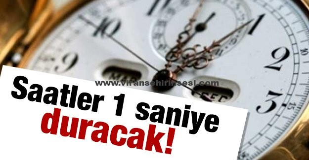 Yarın saatler 1 saniye duracak!