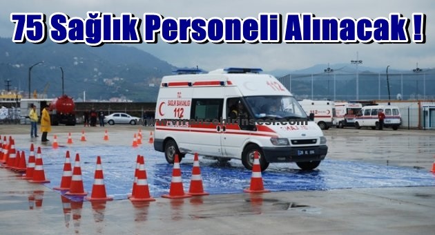 75 Sağlık Personeli Alınacak !