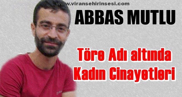 Töre Adı altında Kadın Cinayetleri