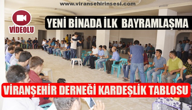 Viranşehir Derneği Üyeleri ile Bayramlaştı