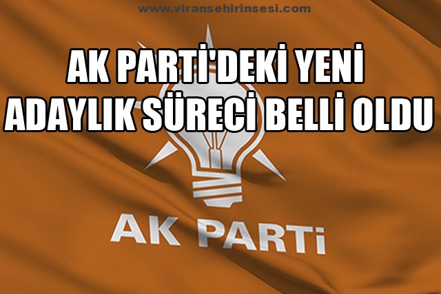 İşte AK Parti’deki yeni adaylık süreci