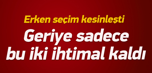 Ankara’da iki hükümet ihtimali var!