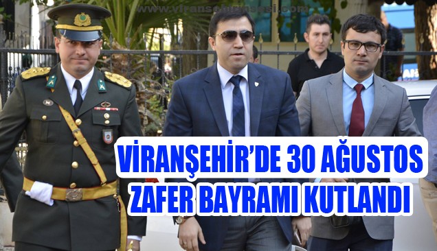 Viranşehir’de 30 Ağustos Zafer Bayramı Kutlamaları