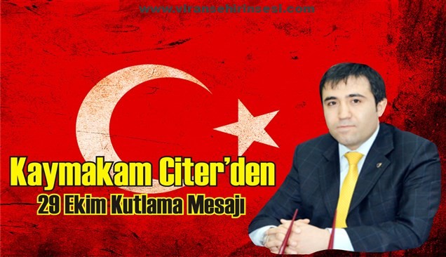 Kaymakam Citer’den,29 Ekim Kutlama Mesajı