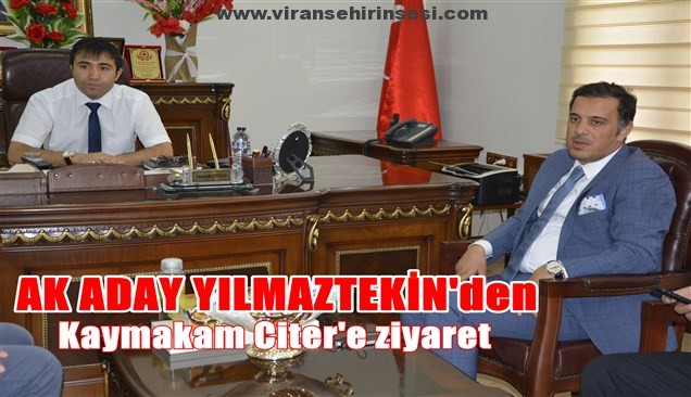 Yılmaztekin’den,Kaymakam Citer’e ziyaret