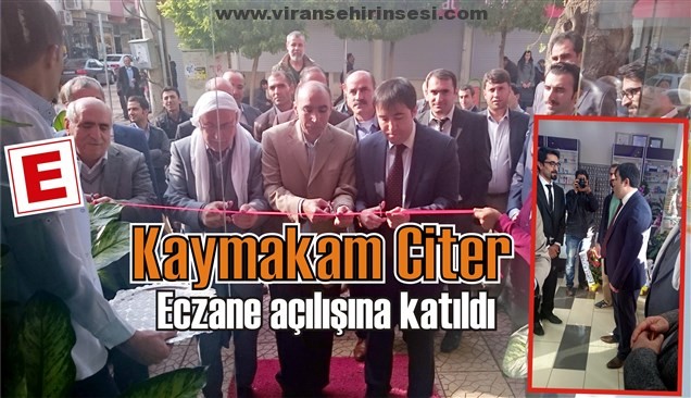 Kaymakam Citer, Eczane açılışına katıldı