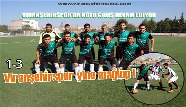 Viranşehirspor yine mağlup !