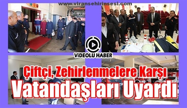 Çiftçi, Zehirlenmelere Karşı Vatandaşları Uyardı