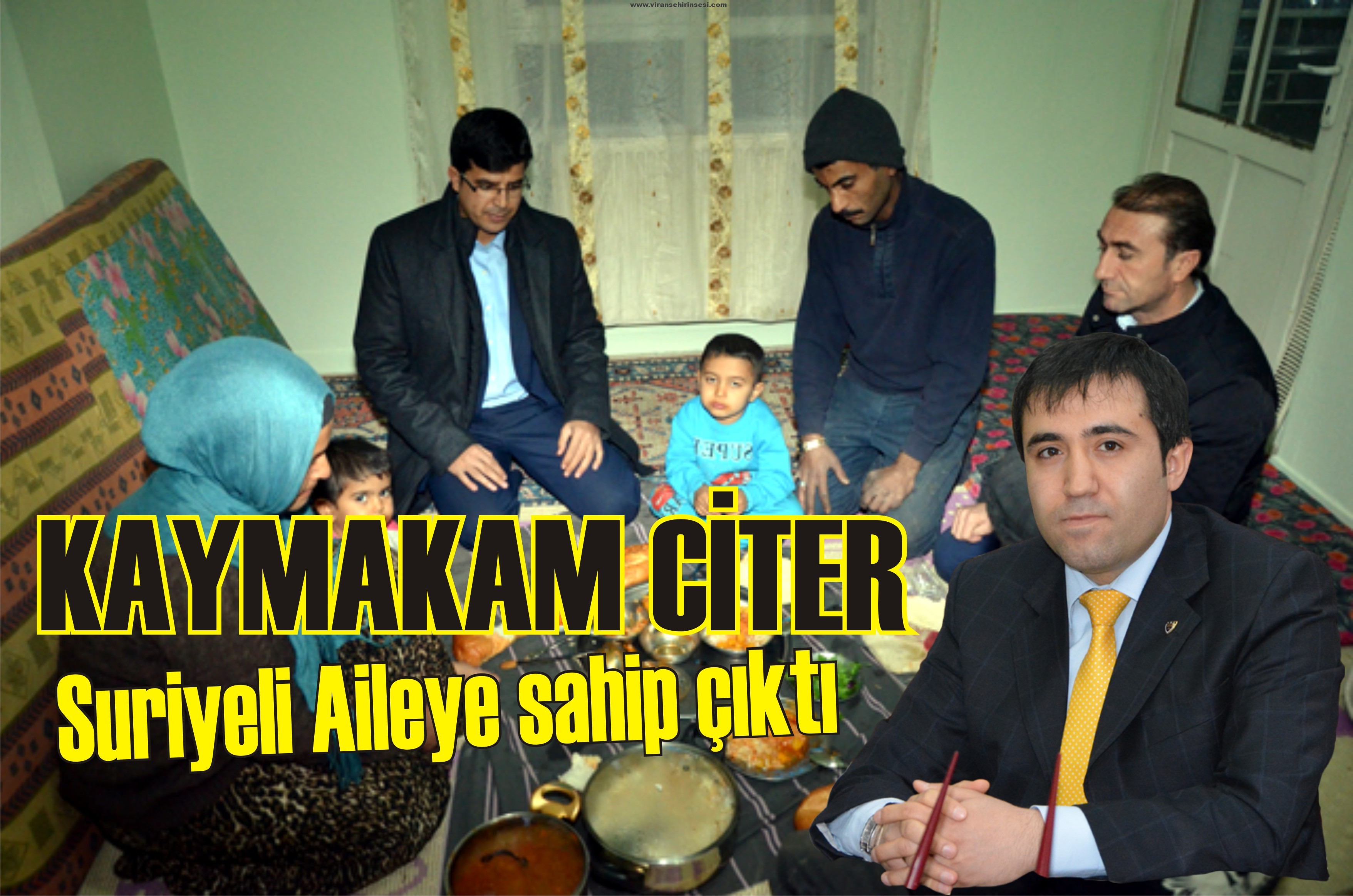 Kaymakam Citer,Suriyeli Aile’ye sahip çıktı