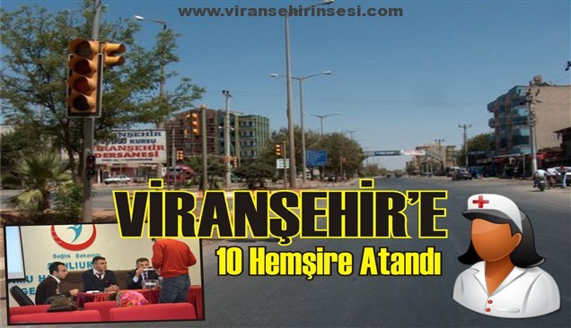 Viranşehir’e 10 Hemşire Atandı