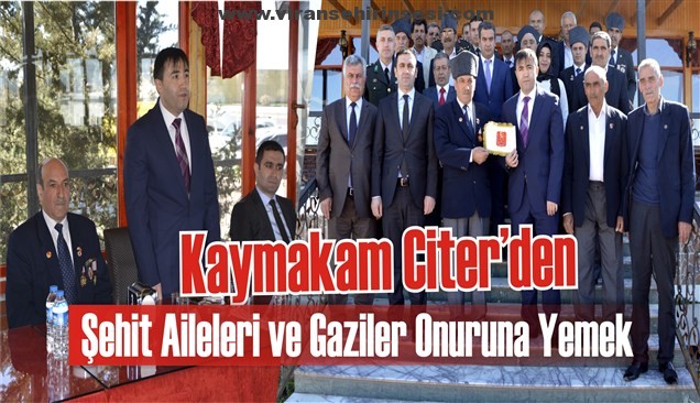 Kaymakam Citer’den Şehit Aileleri ve Gaziler Onuruna Yemek