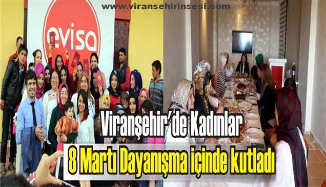 Viranşehir’de Kadınlar 8 Martı Dayanışma İçinde Kutladı