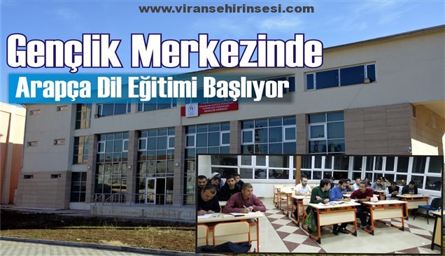 Viranşehir Gençlik Merkezinde Arapça Dil Eğitimi Başlıyor