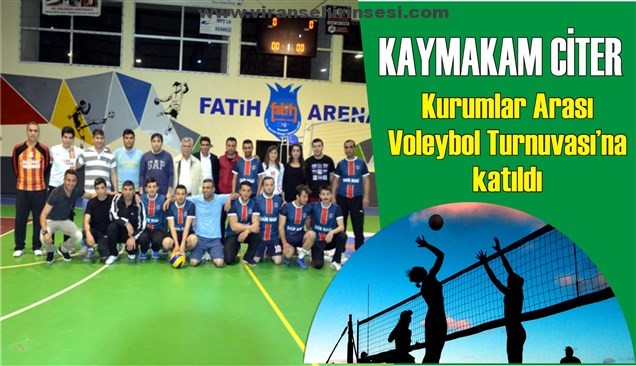 Kaymakam Citer Voleybol Turnuvası’na katıldı