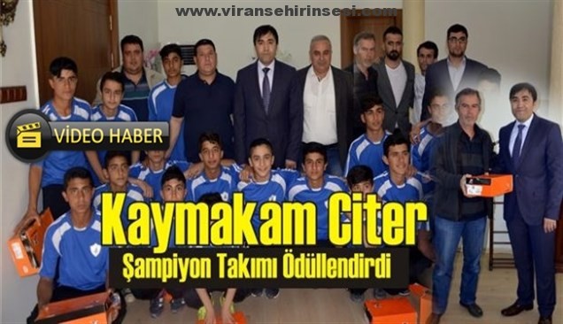 Kaymakam Citer Şampiyon takımı ödüllendirdi