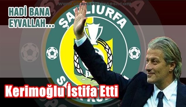 Şanlıurfaspor’da İstifa Depremi