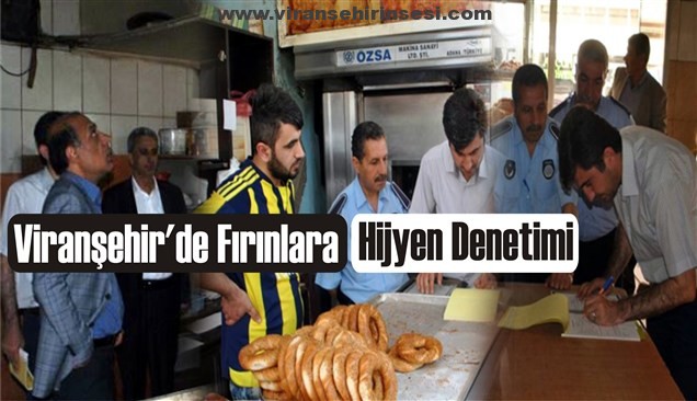 Viranşehir’de Fırınlara Hijyen Denetimi