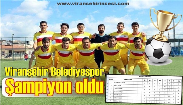 Viranşehir Belediyespor Şampiyon oldu