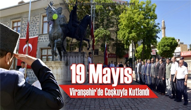 19 Mayıs Viranşehir’de Kutlandı