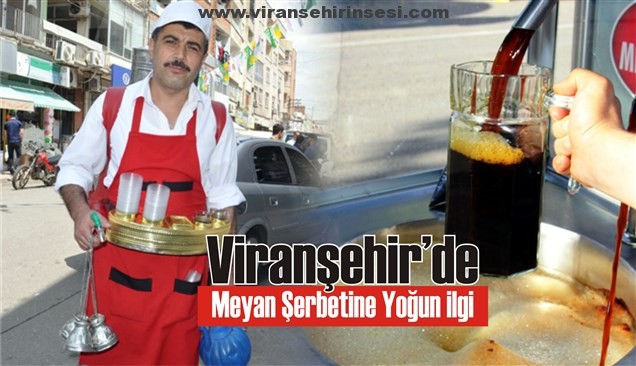 Viranşehir’liler Meyan Şerbetine Yoğun İlgi Gösteriyor