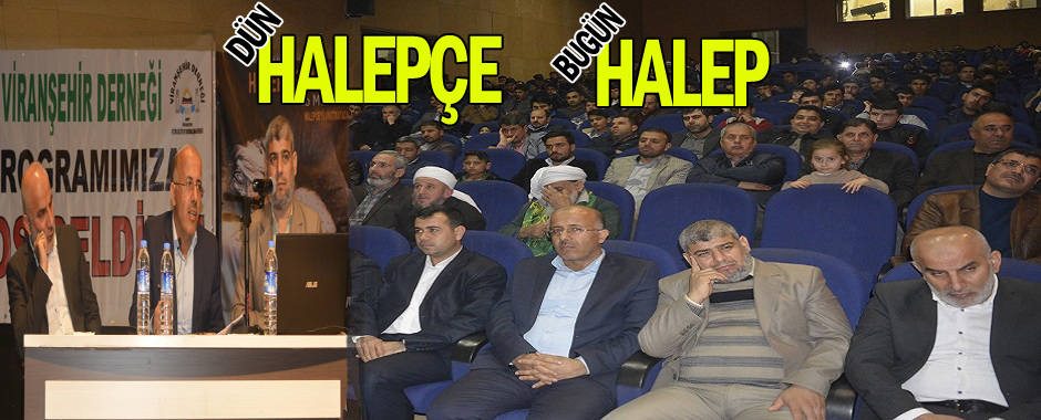 VİRANŞEHİR DERNEĞİNDEN “DÜN HALEPÇE BUGÜN HALEP” KONFERANSI