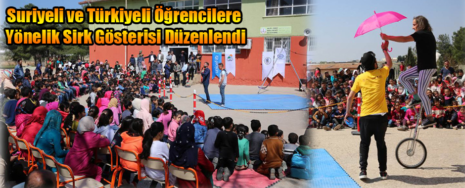 Suriyeli ve Türkiyeli Öğrencilere Yönelik Sirk Gösterisi Düzenlendi