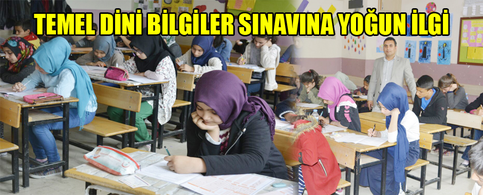 TEMEL DİNİ BİLGİLER SINAVINA YOĞUN İLGİ