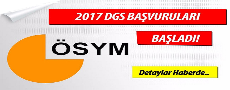 2017 DGS başvuruları başladı