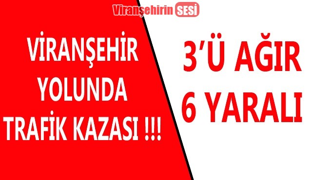 Viranşehir Yolunda Trafik Kazası !!!