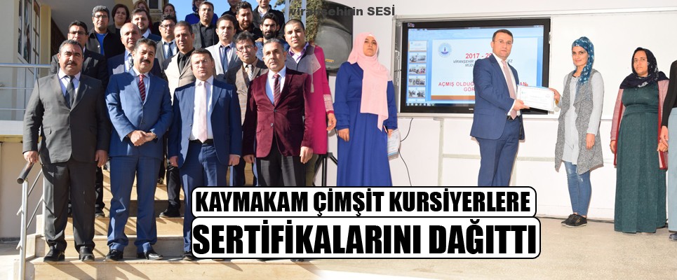 Kaymakam Çimşit Kursiyerlere Sertifikalarını Dağıttı