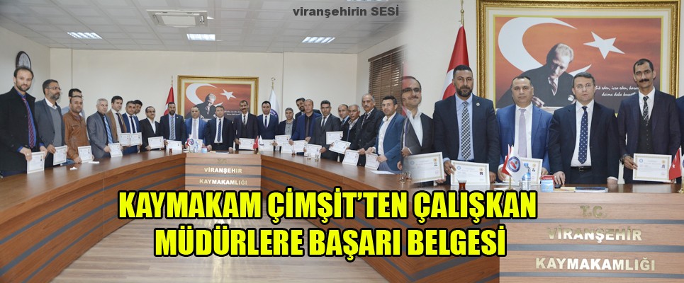 Kaymakam Çimşit’ten Çalışkan Müdürlere Başarı Belgesi