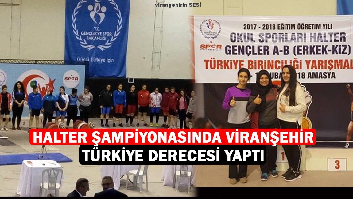 HALTER ŞAMPİYONASINDA VİRANŞEHİR TÜRKİYE DERECESİ YAPTI