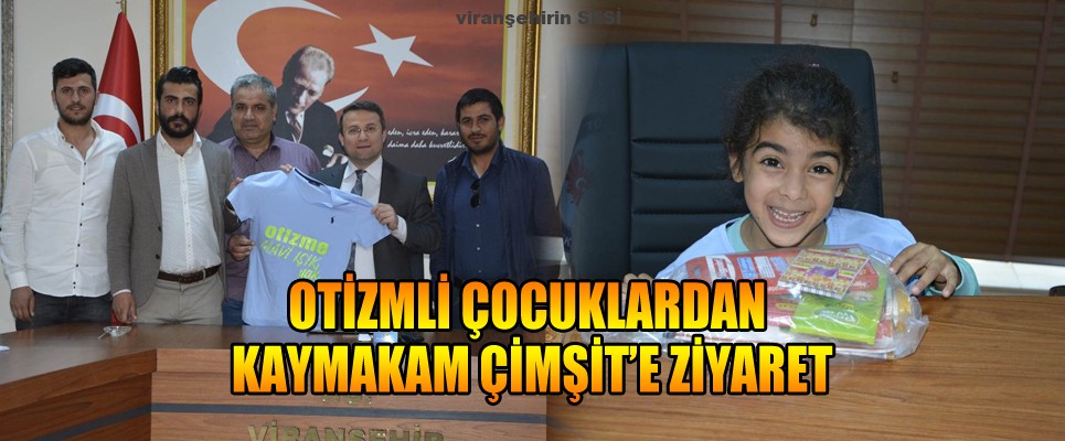 Otizmli Çocuklardan Kaymakam Çimşit’e Ziyaret