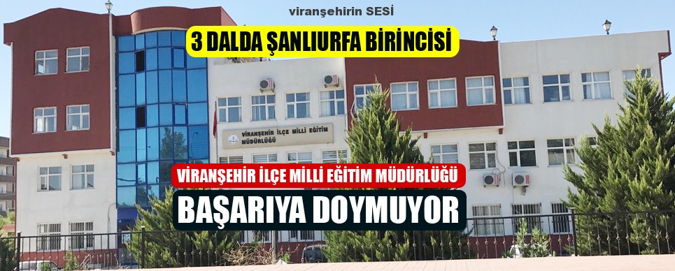 Viranşehir İlçe Milli Eğitim Müdürlüğü Başarıya Doymuyor