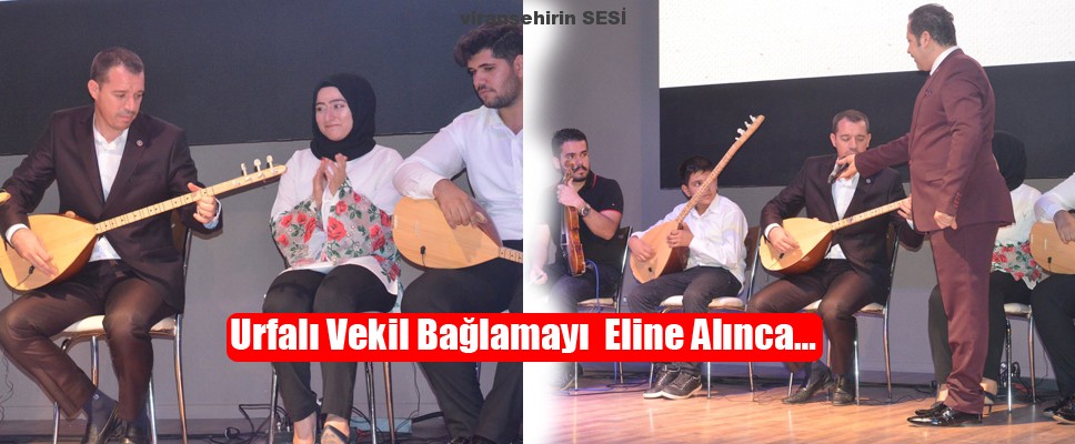 Urfalı Vekil Bağlamayı  Eline Alınca…