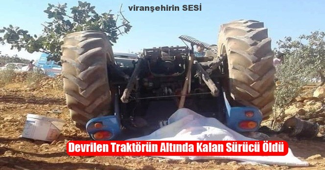 Devrilen Traktörün Altında Kalan Sürücü Öldü