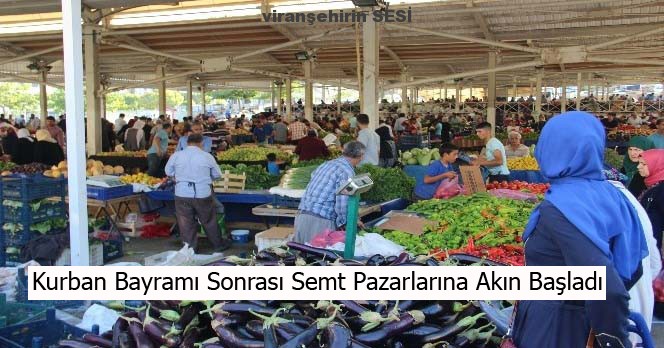 Kurban Bayramı Tatili Sonrası Semt Pazarlarına Yoğun İlgi