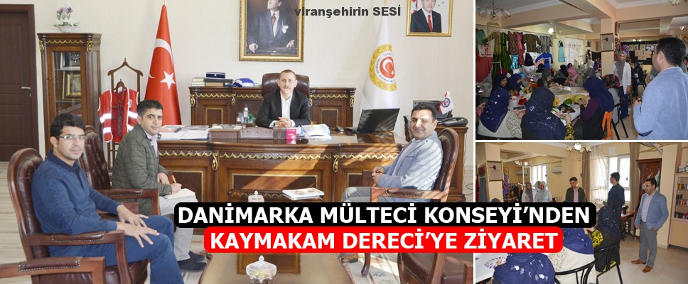 Danimarka Mülteci Konseyi’nden Kaymakam Dereci’ye Ziyaret