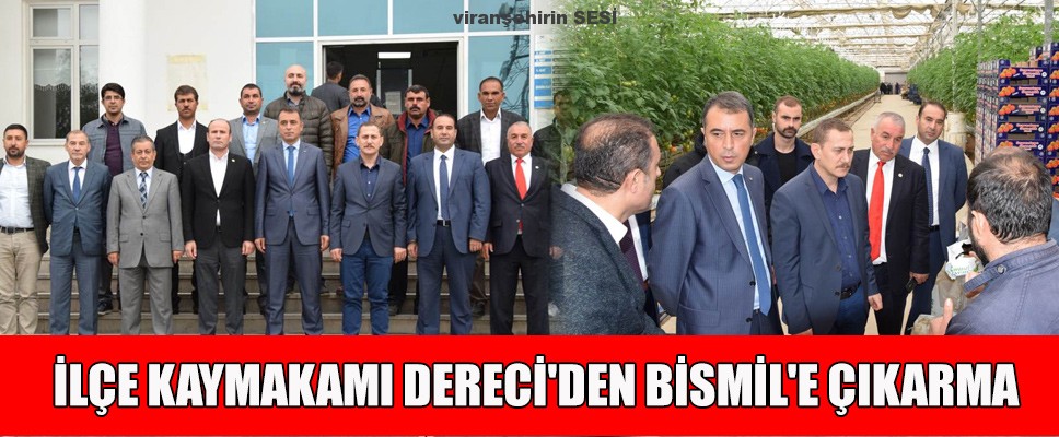 İLÇE KAYMAKAMI DERECİ’DEN BİSMİL’E ÇIKARMA