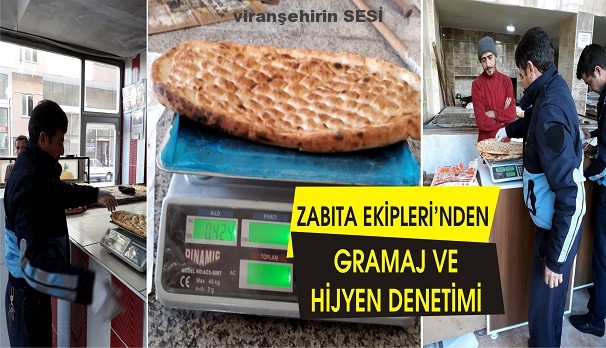 VİRANŞEHİR’DE GRAMAJ VE HİJYEN DENETİMİ SÜRÜYOR