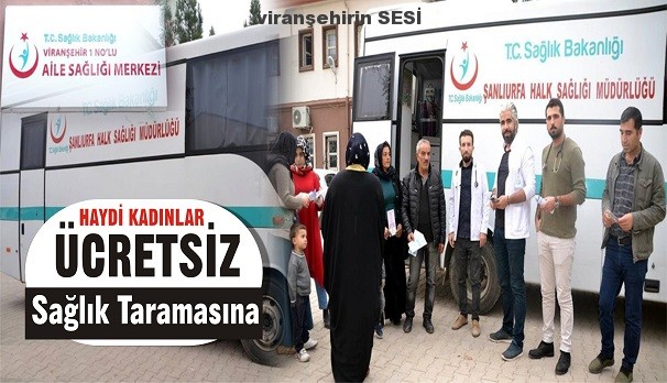 VİRANŞEHİR’DE ÜCRETSİZ ‘KANSER’ TARAMASI