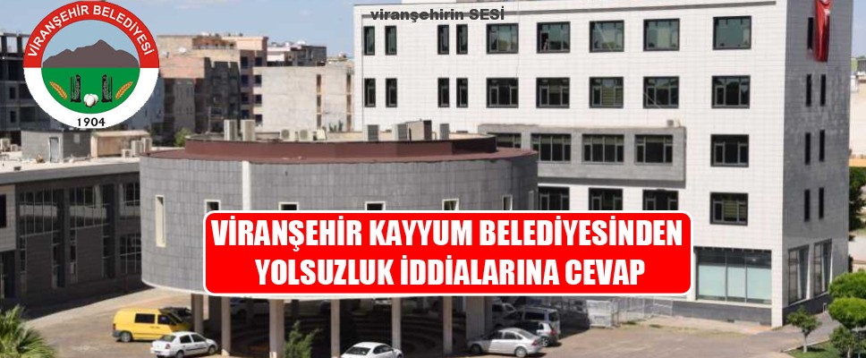 Viranşehir Kayyum Belediyesinden Yolsuzluk İddialarına Cevap